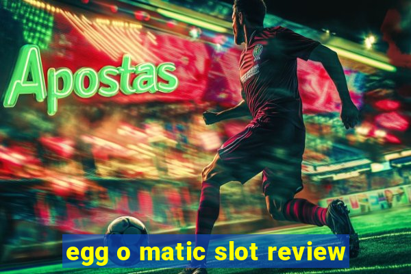 egg o matic slot review