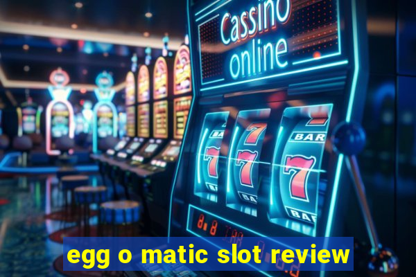 egg o matic slot review