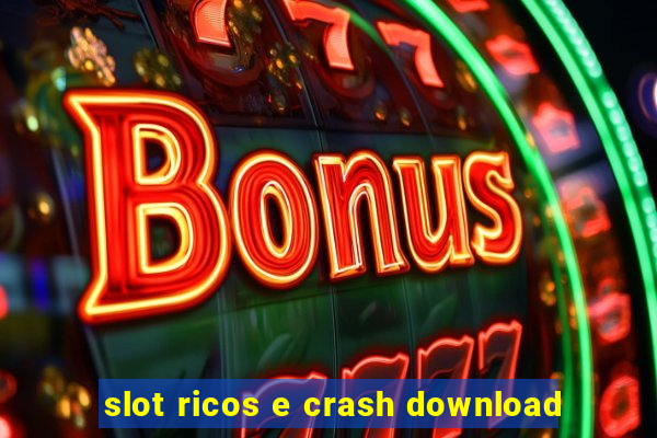 slot ricos e crash download