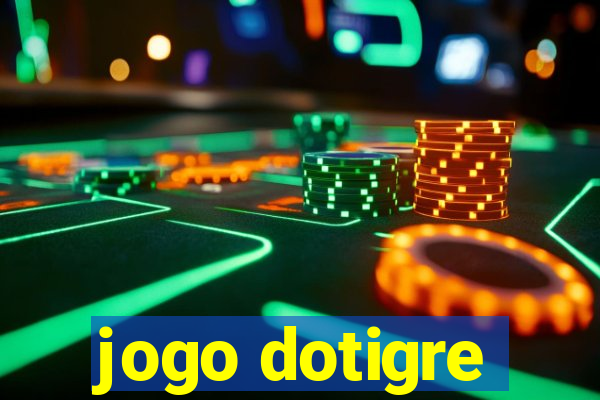 jogo dotigre