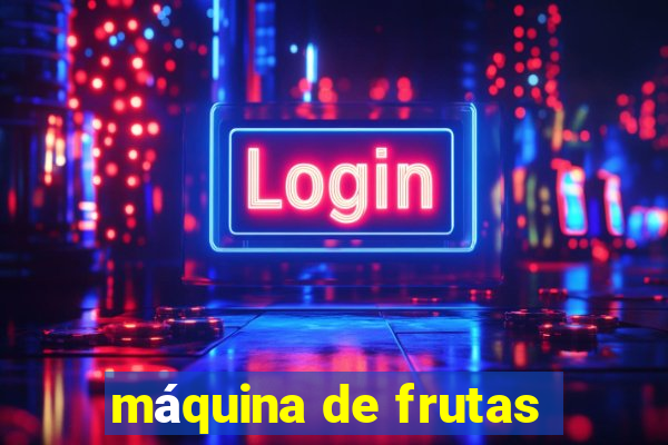 máquina de frutas