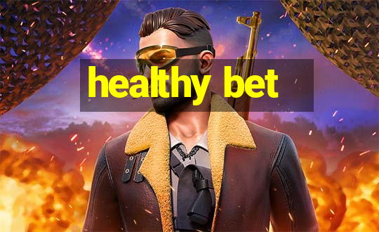 healthy bet