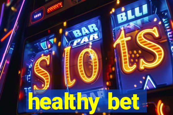 healthy bet