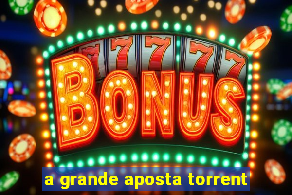 a grande aposta torrent