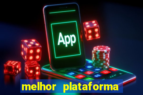 melhor plataforma de casino