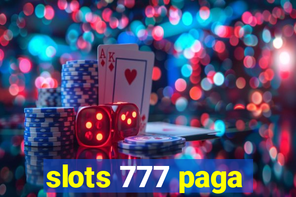 slots 777 paga