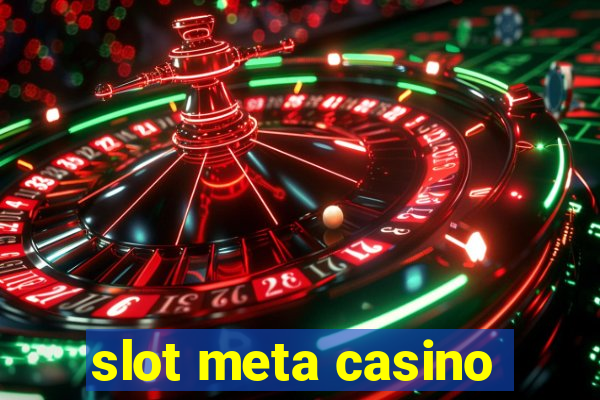 slot meta casino