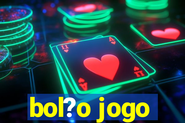 bol?o jogo