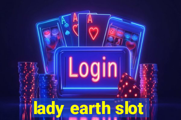 lady earth slot