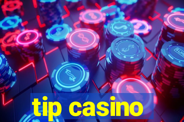 tip casino