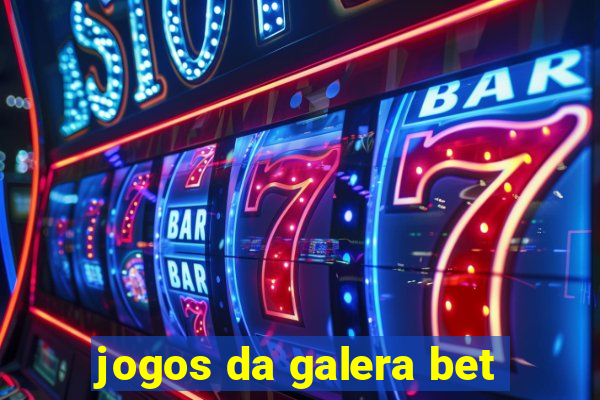 jogos da galera bet