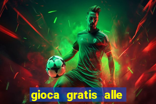 gioca gratis alle slot machine