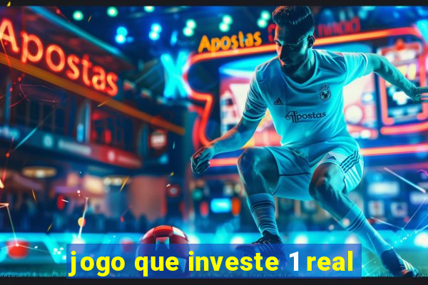 jogo que investe 1 real