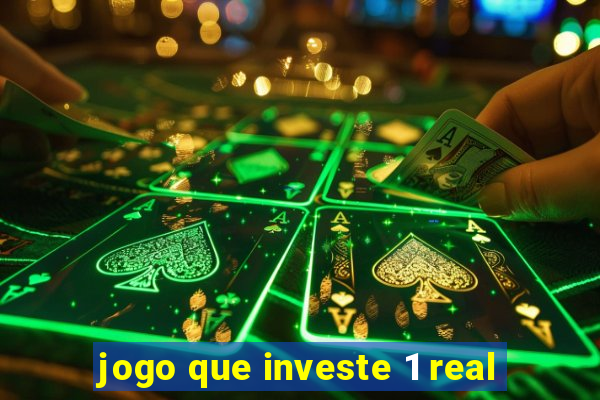 jogo que investe 1 real