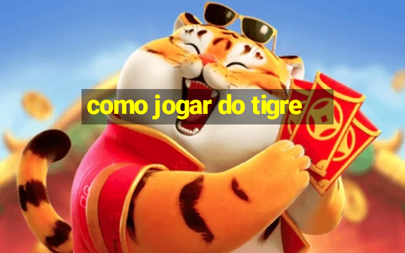 como jogar do tigre