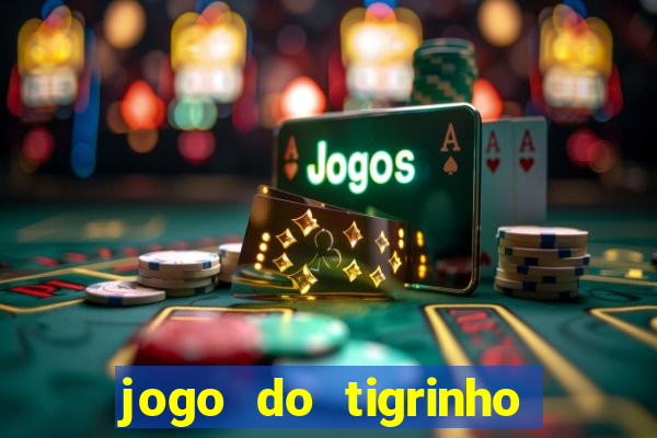 jogo do tigrinho é falso