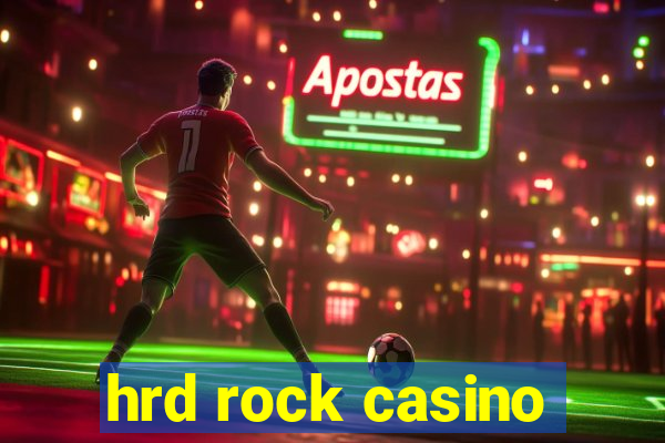 hrd rock casino