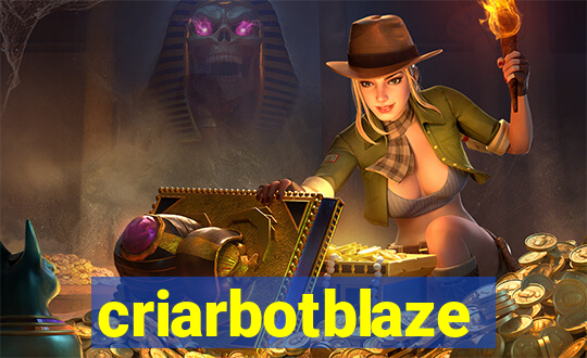 criarbotblaze