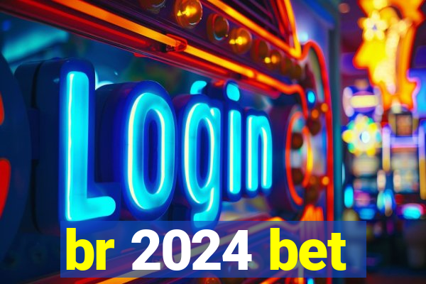 br 2024 bet