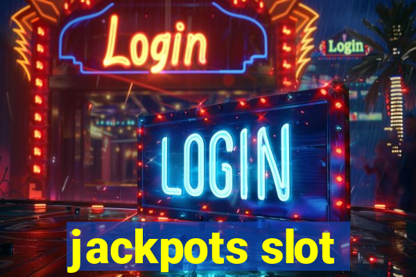 jackpots slot