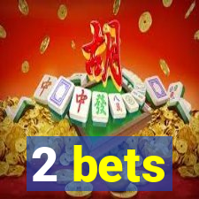 2 bets