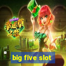 big five slot