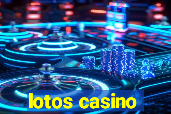 lotos casino