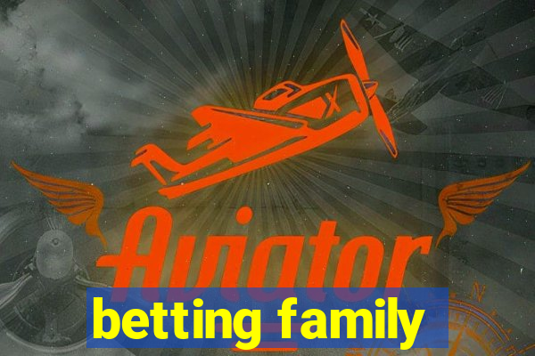 betting family