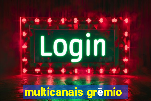 multicanais grêmio