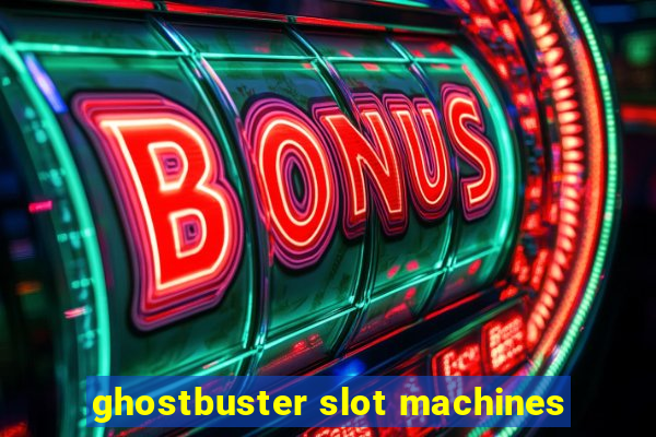 ghostbuster slot machines