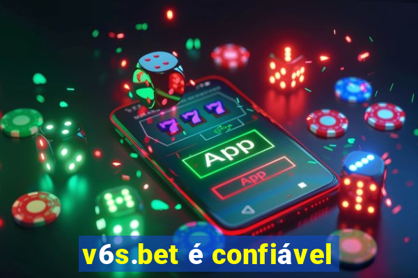 v6s.bet é confiável