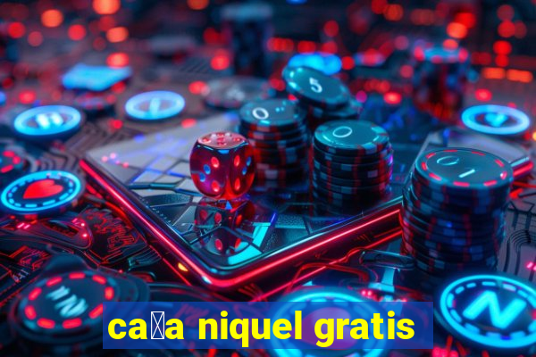 ca莽a niquel gratis