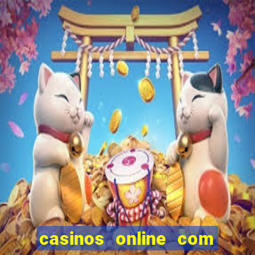 casinos online com bonus sem deposito