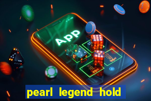 pearl legend hold & win slot free play