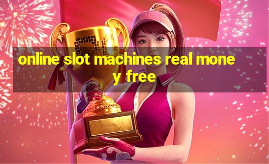 online slot machines real money free