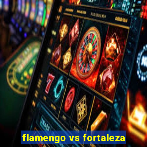 flamengo vs fortaleza