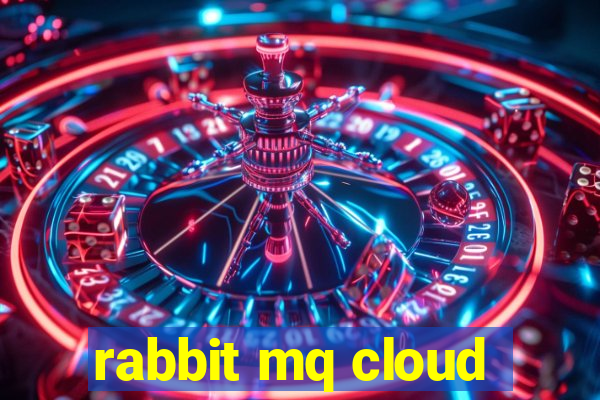 rabbit mq cloud