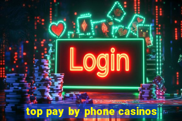 top pay by phone casinos