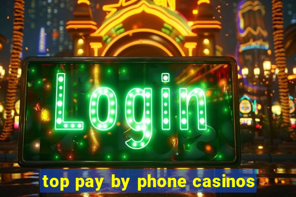 top pay by phone casinos