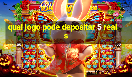 qual jogo pode depositar 5 reais