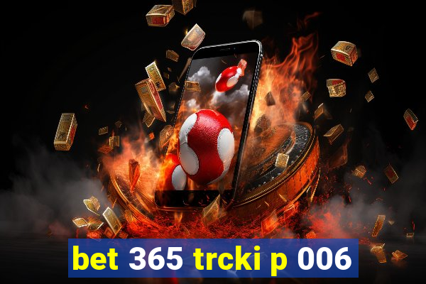 bet 365 trcki p 006