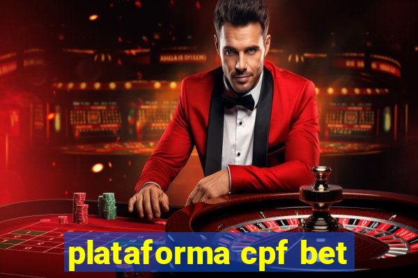 plataforma cpf bet