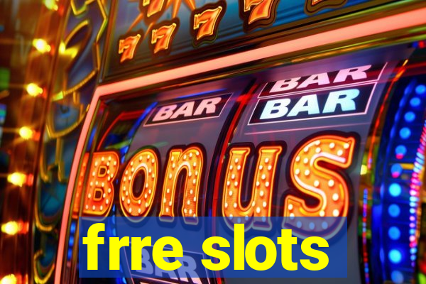 frre slots