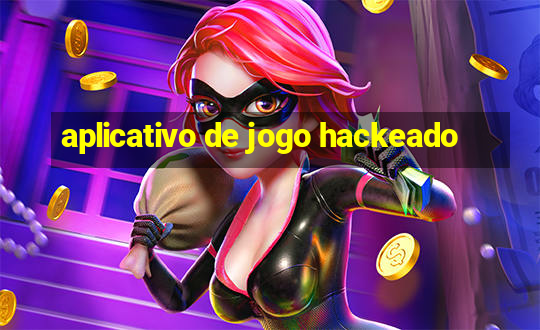 aplicativo de jogo hackeado