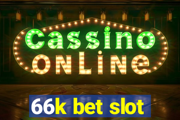 66k bet slot