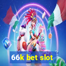 66k bet slot