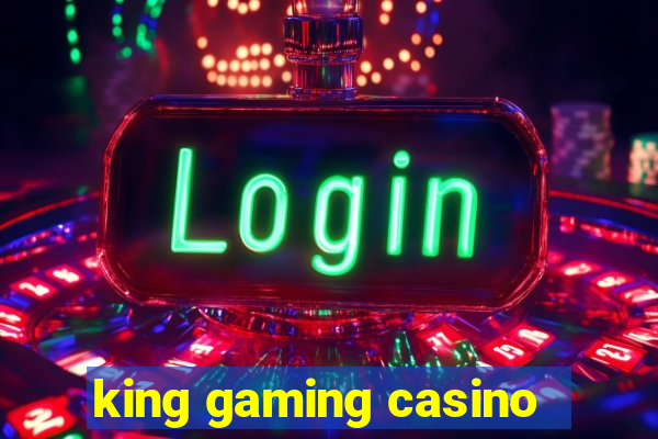 king gaming casino