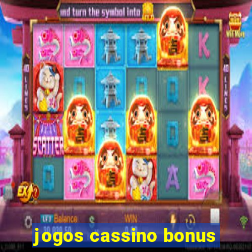 jogos cassino bonus