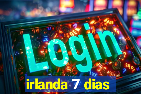 irlanda 7 dias