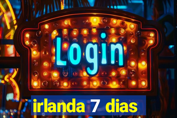 irlanda 7 dias